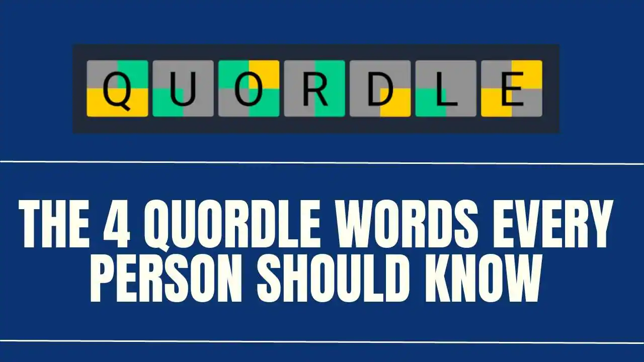 The 4 Quordle Words Every Person Should Know