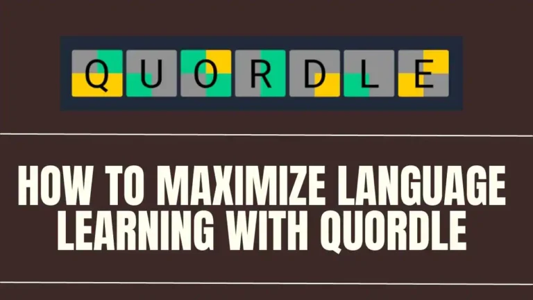 How To Maximize Language Learning With Quordle